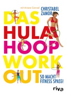 Ariane Conrad, Christabe Zamor, Christabel Zamor - Das Hula-Hoop-Workout