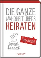 Die ganze Wahrheit übers Heiraten