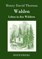Henry David Thoreau, Henry D. Thoreau - Walden