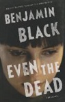 Benjamin Black - Even the Dead
