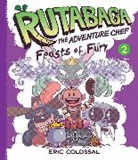 Eric Colossal, Colossal Eric - Rutabaga the Adventure Chef Book 2: Feasts of Fury