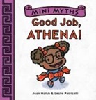 Joan Holub, Joan/ Patricelli Holub, Leslie Patricelli - Mini Myths: Good Job, Athena!