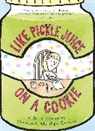 Julie Sternberg, Julie/ Cordell Sternberg, Sternberg Julie, Matthew Cordell, Cordell Matthew - Like Pickle Juice on a Cookie