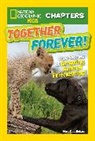 National Geographic Kids, Mary Quattlebaum - National Geographic Kids Chapters: Together Forever