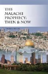 David L. Parker - The Malachi Prophecy: Then and Now