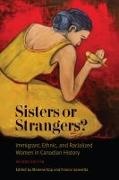Marlene Epp, Marlene Iacovetta Epp, Marlene Epp, Franca Iacovetta - Sisters Or Strangers? - Immigrant, Ethnic, and Racialized Women in Canadian History