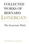 Bernard Lonergan, Robert M. Doran, S.J. Doran, Robert Doran S. J., Jeremy Wilkins, Jeremy D. Wilkins - Incarnate Word
