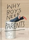 Alex Beckerman, Beckerman Alex, Chronicle Books - Why Boys Need Parents