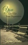 Karin Porter - You Are Not Your Depression