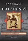 Mark Blaeuer - Baseball in Hot Springs