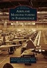 Leroy E Douglas, Leroy E. Douglas, Long Island Republic Airport Historical, Long Island Republic Airport Historical Society, Ken Neubeck - Airplane Manufacturing in Farmingdale