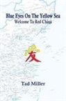 Tad Miller - Blue Eyes On The Yellow Sea