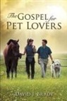 David J. Brady - The Gospel for Pet Lovers