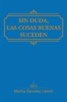 Martha Sanchez Llambi, Martha Sánchez Llambí - Sin Duda, Las Cosas Buenas Suceden