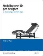 Andrea Vian - Modellazione 3D per designer: la chaise longue cent'anni dopo