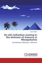 Kemal Yildirim - An old civilization waning in the darkness of treasury in Mesopotamia