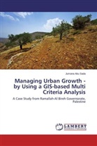 Jumana Abu Sada - Managing Urban Growth - by Using a GIS-based Multi Criteria Analysis