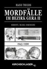 Hans Thiers - Mordfälle im Bezirk Gera II
