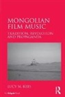 Lucy Rees, Lucy M. Rees, Rees Lucy M. - Mongolian Film Music