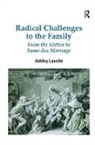 Ashley Lavelle, Lavelle Ashley - Radical Challenges to the Family
