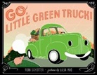 Roni Schotter, Roni/ Kuo Schotter, Julia Kuo - Go, Little Green Truck!