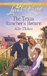 Allie Pleiter - The Texas Rancher's Return