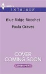Paula Graves - Blue Ridge Ricochet