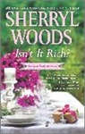Sherryl Woods - Isn't It Rich?