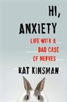 Kat Kinsman - Hi, Anxiety