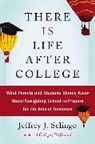 Jeffrey Selingo, Jeffrey J Selingo, Jeffrey J. Selingo - There Is Life After College