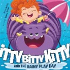 James Burks, Joan Holub, Joan/ Burks Holub, James Burks - Itty Bitty Kitty and the Rainy Play Day