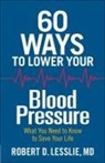 Robert D Lesslie, Robert D. Lesslie - 60 Ways to Lower Your Blood Pressure