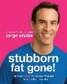 Jorge Cruise - Stubborn Fat Gone!