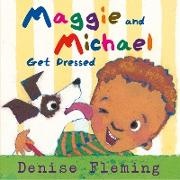 Denise Fleming, Denise Fleming - Maggie and Michael Get Dressed