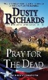 Dusty Richards - Pray for the Dead