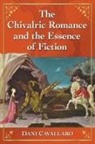 Dani Cavallaro - The Chivalric Romance and the Essence of Fiction