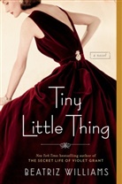 Beatriz Williams - Tiny Little Thing