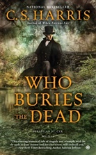 C S Harris, C. S. Harris, C.S. Harris - Who Buries the Dead