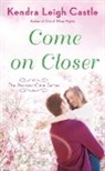 Kendra Leigh Castle - Come On Closer