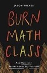 Jason Wilkes - Burn Math Class