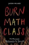 Jason Wilkes - Burn Math Class