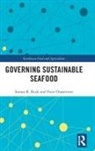Simon Bush, Simon (Wageningen University Bush, Simon Oosterveer Bush, Simon R Bush, Simon R. Bush, Simon R. (Wageningen University Bush... - Governing Sustainable Seafood