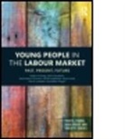 Furlong Andy, Andy Furlong, Andy (University of Glasgow Furlong, Andy Goodwin Furlong, Andy/ Goodwin Furlong, Furlong Andy... - Young People in the Labour Market