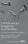 Kristin (Norwegian Centre for Humanitaria Sandvik, Kristin Bergtora (EDT)/ Jacobsen Sandvik, Kristin Bergtora (Norwegian Centre for Hu Sandvik, Kristin Bergtora Jacobsen Sandvik, Kristin Jacobsen Sandvik, and Katja Lindskov Jacobsen... - Unhcr and the Struggle for Accountability