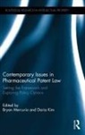Bryan Mercurio, Bryan (Chinese University of Hong Kong) Mercurio, Bryan (EDT) Mercurio, Daria Kim, Daria (Max Planck Institute for Innovation and Competition) Kim, Kim Daria... - Contemporary Issues in Pharmaceutical Patent Law