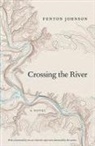 Fenton Johnson, Fenton/ House Johnson - Crossing the River