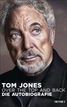 Tom Jones - Over the Top and Back - Die Autobiografie
