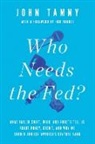 John Tamny - Who Needs the Fed?