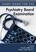 Philip Muskin, Philip R. (EDT)/ Dickerman Muskin, Anna L. Dickerman, Philip R. Muskin - Study Guide for the Psychiatry Board Examination