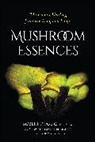 Willoughby Arevalo, Robert Rogers, Robert Dale Rogers - Mushroom Essences